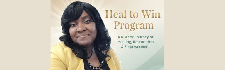 Heal to Win Program: Healing First-So You Can Win Forward