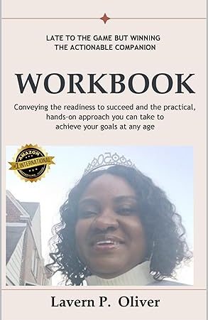 LATE TO THE GAME BUT WINNING: THE ACTIONABLE COMPANION WORKBOOK | Kindle Edition